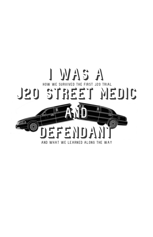 | WAS f Hflw WE SURVIVED THE FIRST JEfl TRIAL J20 STREET MEDIC N T [ EF"NJ:\N’ AND WHAT WE LEARNED ALONG THE WAY